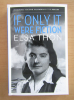 Elsa Thon - If Only It Were Fiction