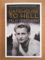 Felix Opatowski - Gatehouse to Hell