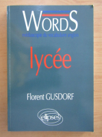Florent Gusdorf - Words. Mediascopie du vocabulaire anglais a l'attention des eleves du Lycee