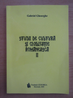 Anticariat: Gabriel Gheorghe - Studii de cultura si civilizatie romaneasca (volumul 2)