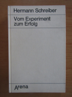 Hermann Schreiber - Vom Experiment zum Erfolg