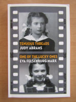 Judy Abrams, Eva Felsenburg Marx - Tenuous Threads. One of the Lucky Ones