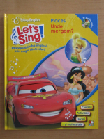 Let's sing! Places. Unde merge?