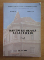 Lucia Balas - Oameni de seama ai Salajului (volumul 1)