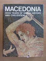 Macedonia. 4000 years of greek history and civilization