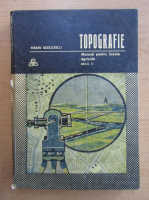 Marin Radulescu - Topografie. Manual pentru licee agricole, anul II
