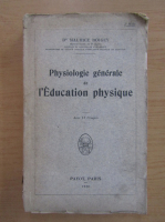 Maurice Boigey - Physiologie generale de l'Education physiqye