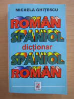 Micaela Ghitescu - Dictionar roman-spaniol, spaniol-roman