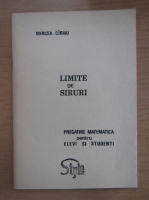 Mircea Cirnu - Limite de siruri. Pregatire matematica pentru elevi si studenti