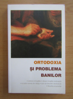 Ortodoxia si problema banilor