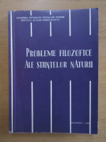 Probleme filozofice ale stiintelor naturii