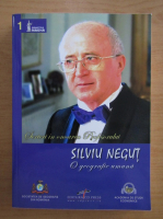 Scrieri in onoarea profesorului Silviu Negut, o geografie umana