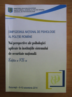 Simpozionul national de psihologie al politie romane. Noi perspective ale psihologiei aplicate in institutiile sistemului de securitate nationala