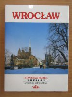 Stanislaw Klimek - Breslau. Architektur und Geschichte