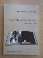 Stefania Cenean - Evolutia scenografiei. Secolele XIX-XX
