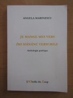 Angela Marinescu - Imi mananc versurile (editie bilingva)