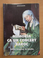 Anticariat: Artur Silvestri - Memoria ca un concert baroc (volumul 3)