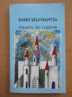 Anticariat: Barbu Stefanescu Delavrancea - Palatul de clestar