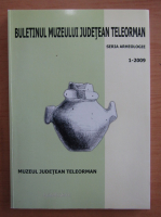 Buletinul Muzeului Judetean Teleorman. Seria arheologie. 1-2009
