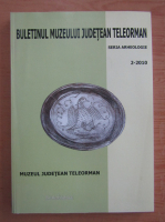 Buletinul Muzeului Judetean Teleorman. Seria arheologie. 2-2010