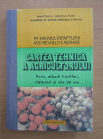 Anticariat: Cartea tehnica a agricultorului. Pomi, arbusti fructiferi, capsuni si vita de vie