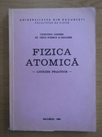 Fizica atomica. Lucrari practice