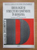 Florian Tanasescu - Ideologie si structuri comuniste in Romania, volumul 2. 9 decembrie 1918-31 decembrie 1919