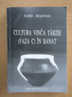 Florin Drasovean - Cultura Vinca Tarzie in Banat
