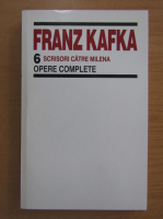 Franz Kafka - Opere complete (volumul 6)