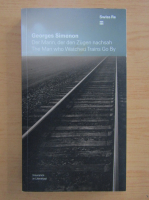 Georges Simenon - The Man who Watched Trains Go By