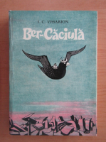I. C. Vissarion - Ber-Caciula