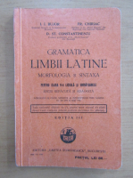 I. I. Bujor - Gramatica limbii latine. Morfologia si sintaxa