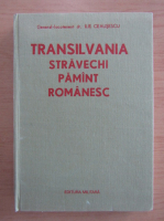 Anticariat: Ilie Ceausescu - Transilvania. Stravechi pamant romanesc