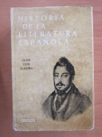 Juan Luis Alborg - Historia de la literatura espanola (volumul 4)