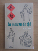 Lao She - La maison de the