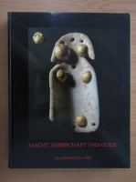 Macht, Herrschaft und Gold
