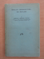 Martin S. Briggs - English Architecture. An outline