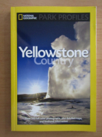 National Geographic Park Profiles. Yellowstone Country