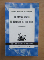 Pedro Antonio de Alarcon - El capitan Veneno. El sombrero de tres picos