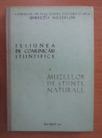 Sesiunea de comunicari stiintifice a muzeelor de stiinte naturale