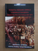 Sfarsitul perioadei liberale a regimului Ceausescu. Minirevolutia culturala din 1971
