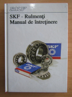 SKF. Rulmenti. Manual de intretinere