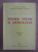 Studii si cercetari de istorie veche si arheologie, tomurile 54-56, 2003-2005