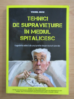 Viorel Micu - Tehnici de supravietuire in mediul spitalicesc