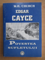 W. H. Church - Edgar Cayce. Povestea sufletului