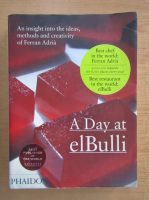 A day at elBulli. An insight intro the ideas, methods and creativity of Ferran Adria