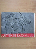 Assyrische Palastreliefs (album de arta)