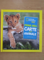 Catherine D. Hughes - Prima mea carte despre animale. National Geographic Kids
