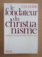 Charles Harold Dodd - Le Fondateur du Christianisme