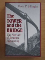 David P. Billington - The tower and the bridge. The new art of structural engineering